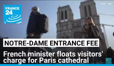 French culture minister in bid to charge tourists to visit Paris' Notre-Dame cathedral • FRANCE 24