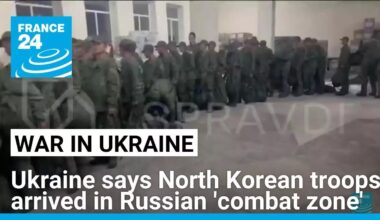 Ukraine says North Korean troops arrived in Russia's Kursk border region • FRANCE 24 English