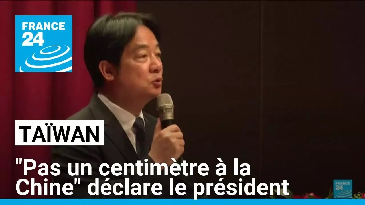 Taïwan : "nous ne cèderons pas un centimètre à la Chine" affirme le président • FRANCE 24