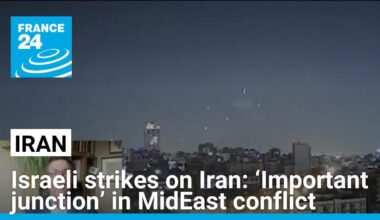 Israeli strikes on Iran: ‘Important junction’ in MidEast conflict