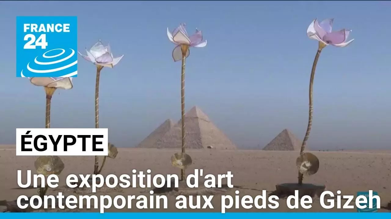 Egypte : une exposition d'art contemporain aux pieds de Gizeh • FRANCE 24