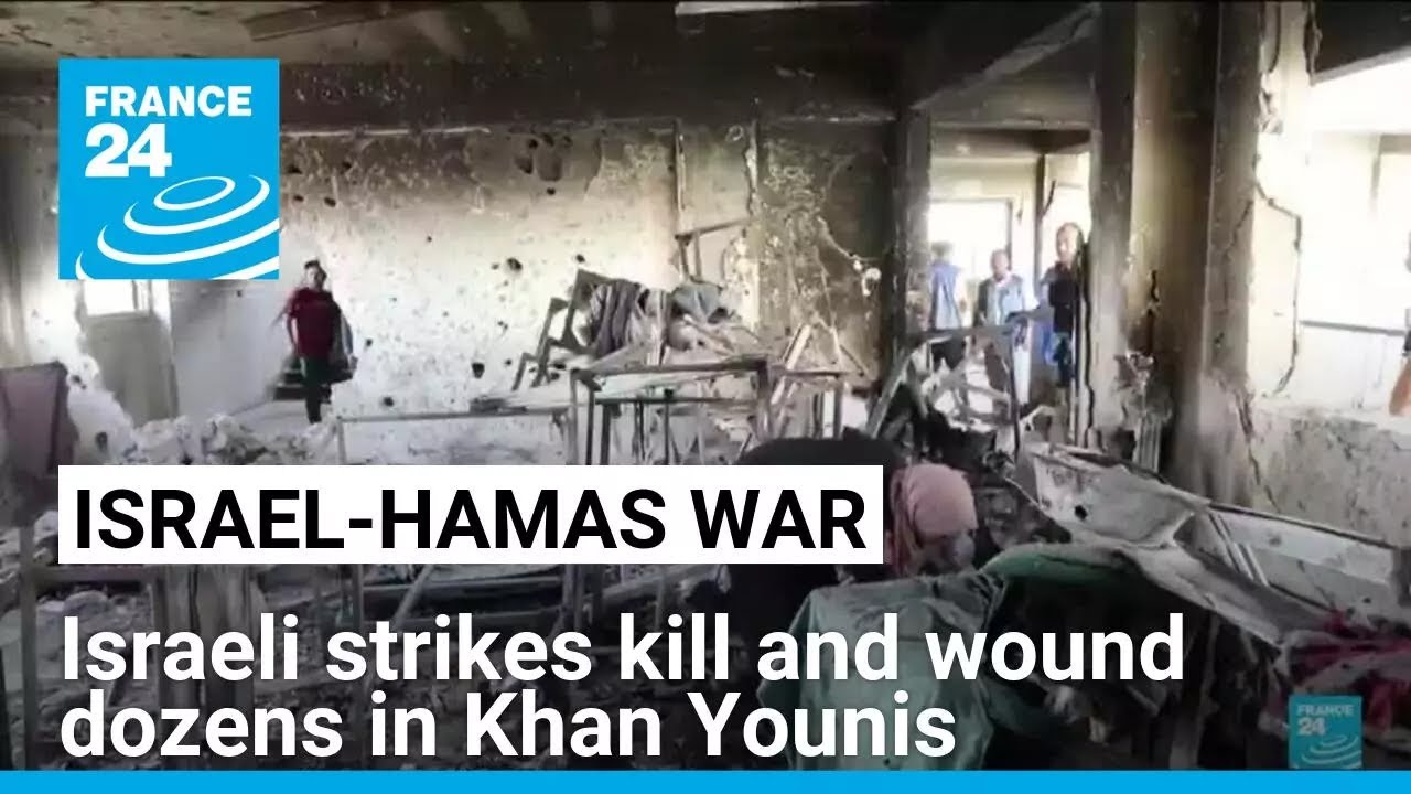 Israeli strikes kill and wound dozens in Khan Younis • FRANCE 24 English