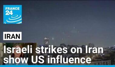 Israeli strikes on Iran show US influence on Tel Aviv • FRANCE 24 English