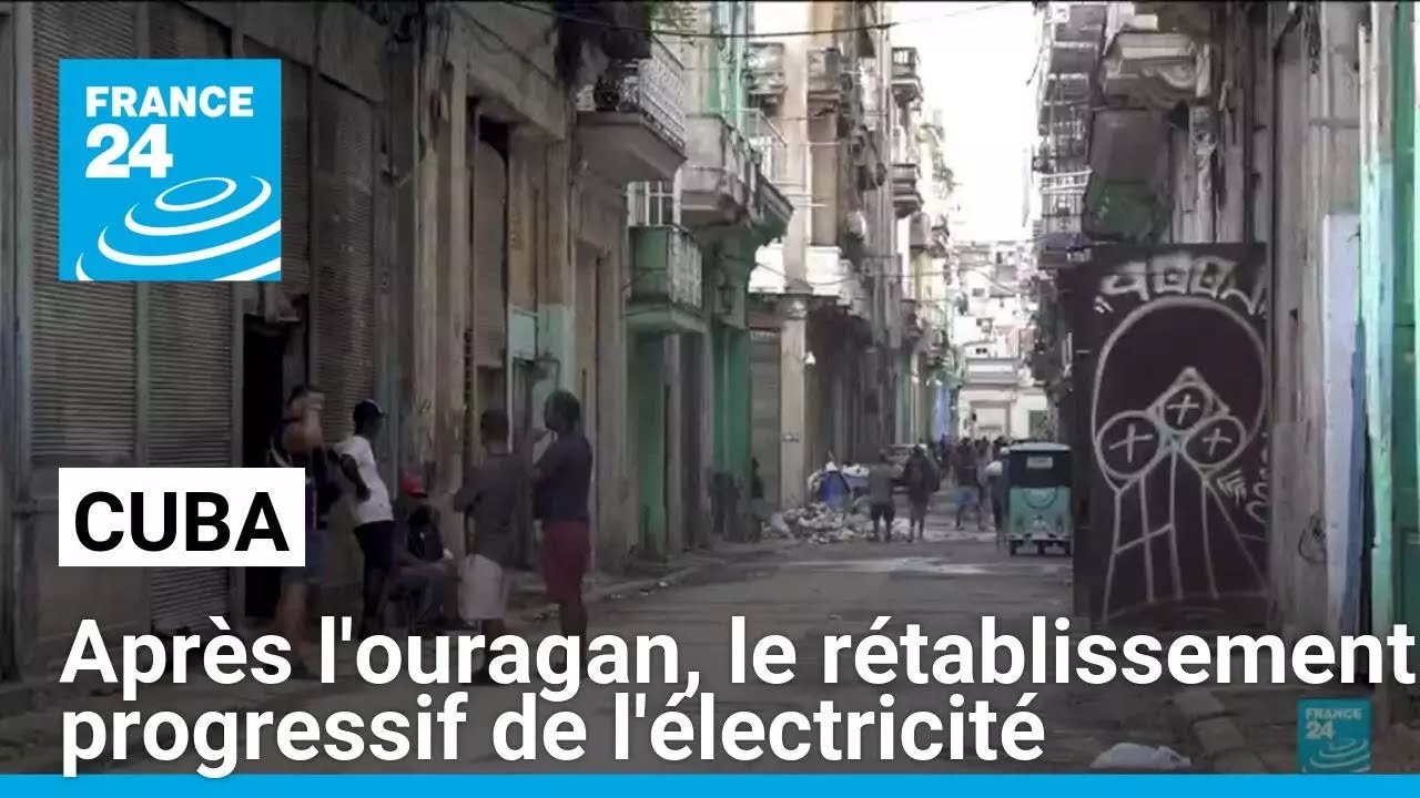 Cuba : après l'ouragan, le rétablissement progressif de l'électricité • FRANCE 24
