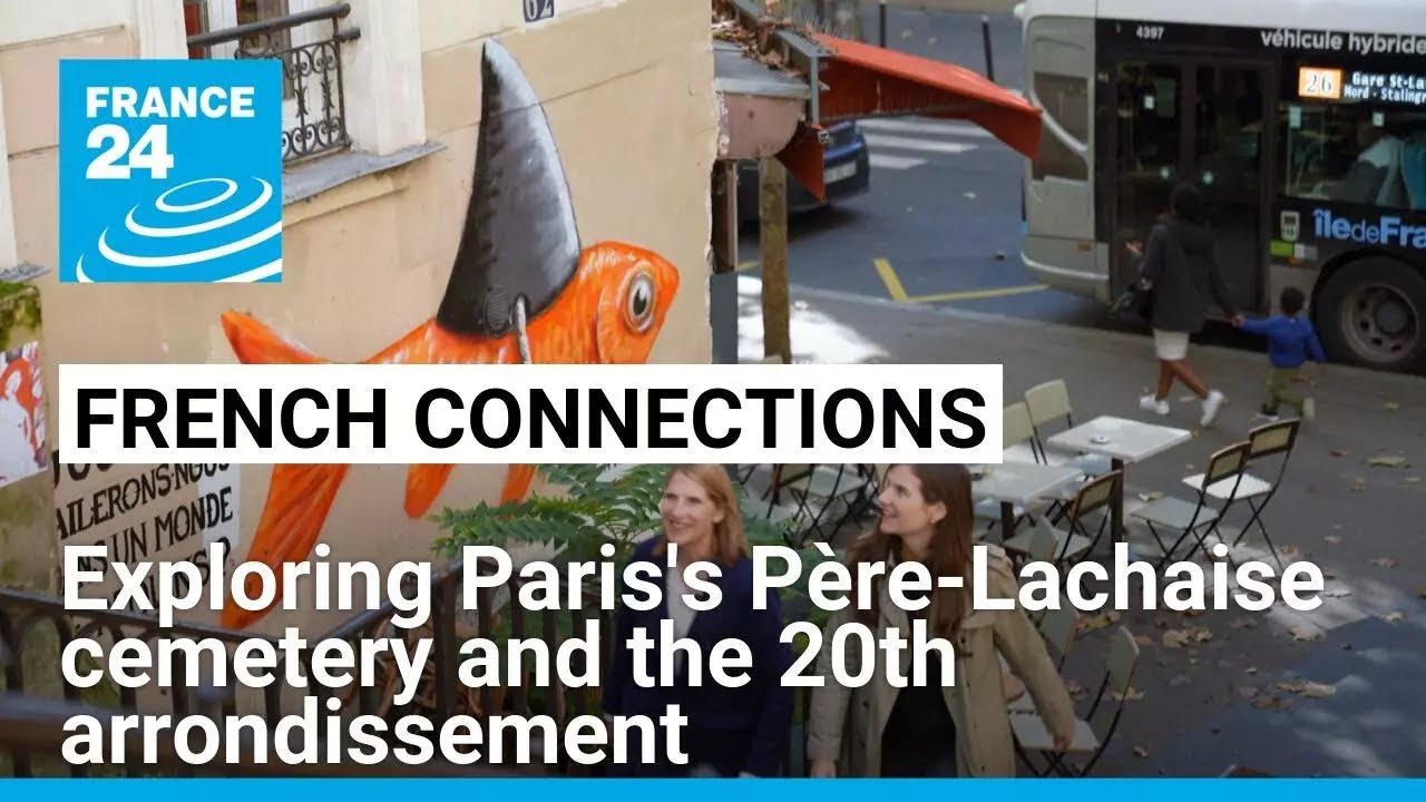 Paris neighbourhoods: Exploring Père-Lachaise cemetery and the 20th arrondissement • FRANCE 24