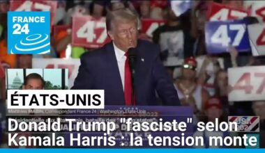 Donald Trump "fasciste" selon Kamala Harris : la tension monte • FRANCE 24