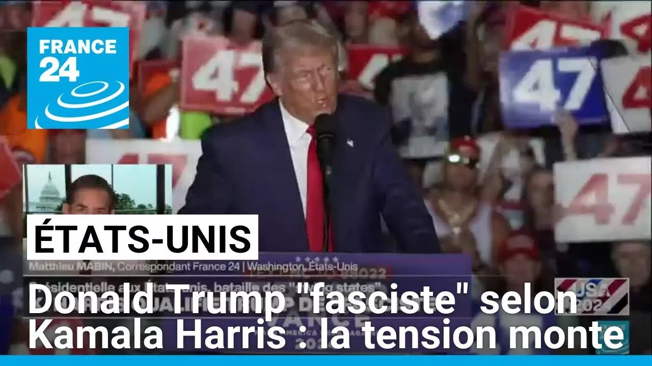 Donald Trump "fasciste" selon Kamala Harris : la tension monte • FRANCE 24