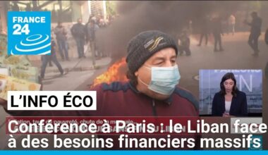 Conférence à Paris : le Liban face à des besoins financiers colossaux • FRANCE 24