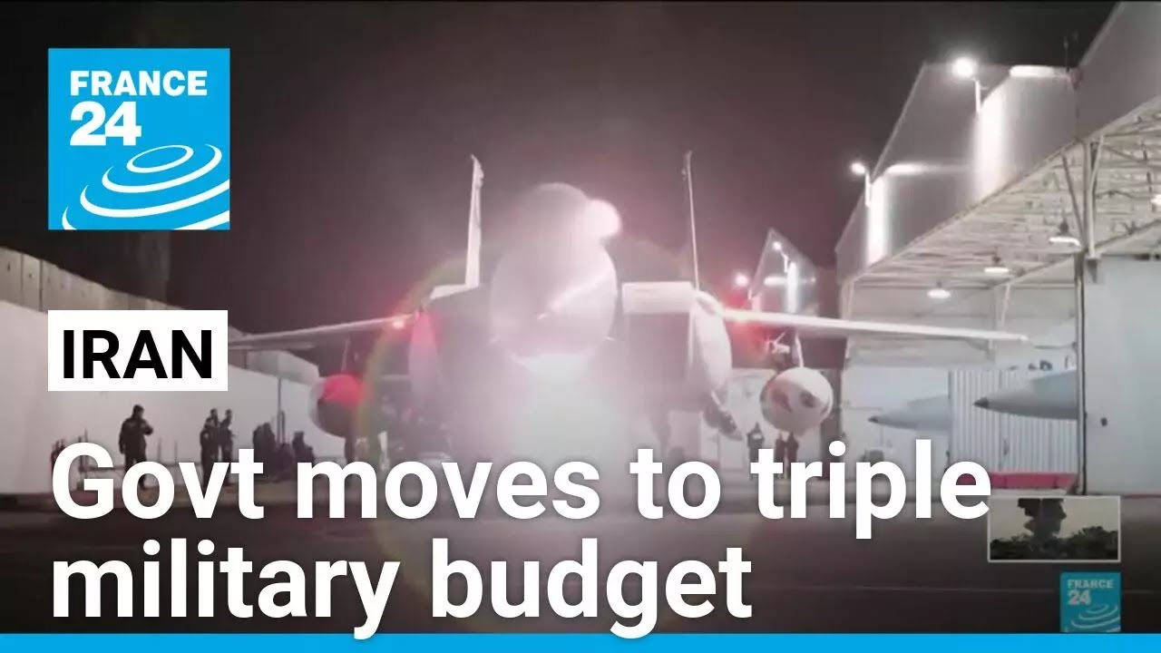 Iran moves to triple military budget amid Israel tensions • FRANCE 24 English