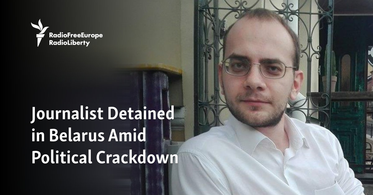 Journalist Detained in Belarus Amid Political Crackdown