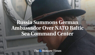 Russia Summons German Ambassador Over NATO Baltic Sea Command Center