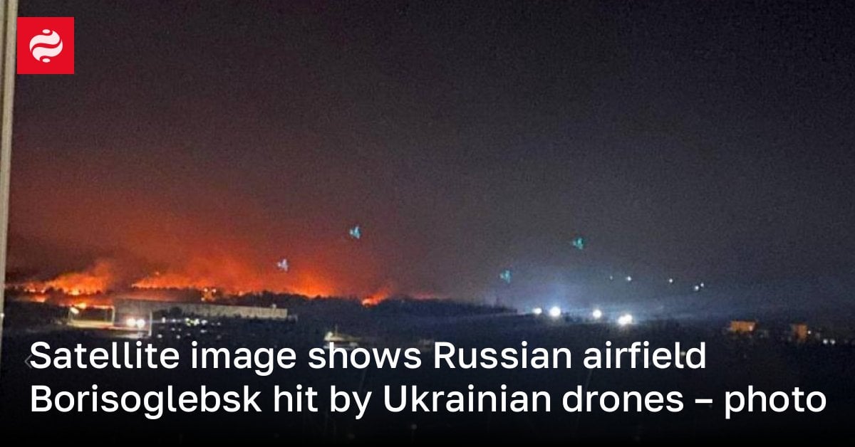 Satellite image shows Russian airfield Borisoglebsk hit by Ukrainian drones – photo