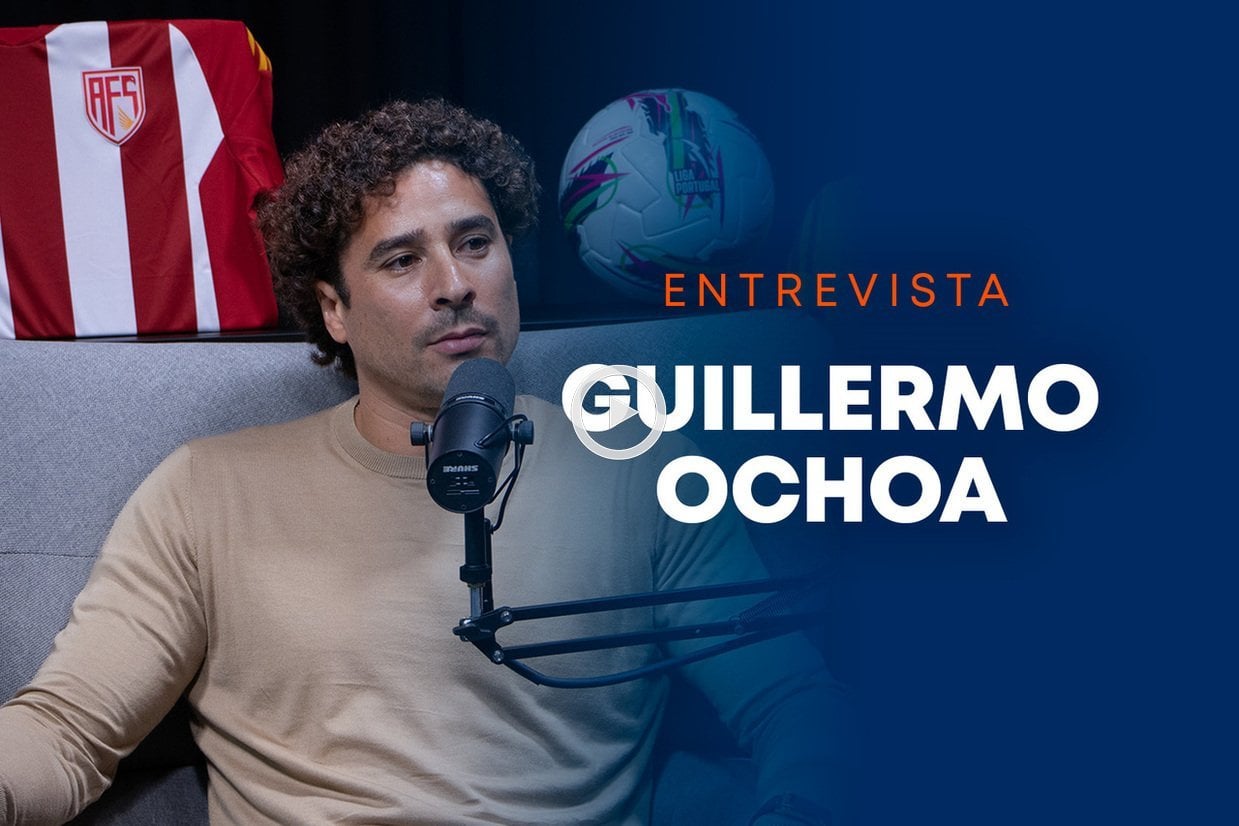 ENTREVISTA a Guillermo Ochoa: «Escolhi Portugal para me ajudar a estar no Mundial»