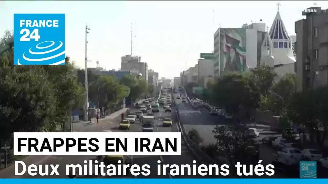 Frappes d'Israël en Iran : deux militaires iraniens tués (armée iranienne) • FRANCE 24