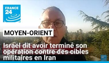 Après avoir frappé l’Iran, Israël annonce avoir terminé son opération • FRANCE 24