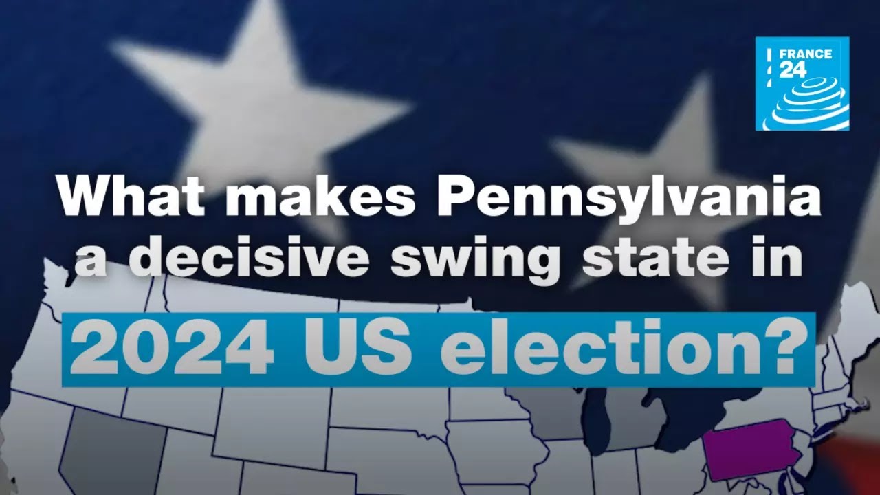 US Election: Why Pennsylvania could prove decisive • FRANCE 24 English