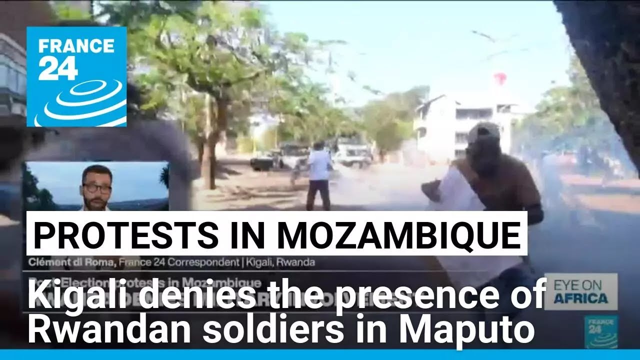 Post-elections protests in Mozambique: Rwanda denies military involvement • FRANCE 24 English