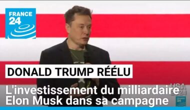 Donald Trump réélu : l'investissement du milliardaire Elon Musk dans sa campagne • FRANCE 24