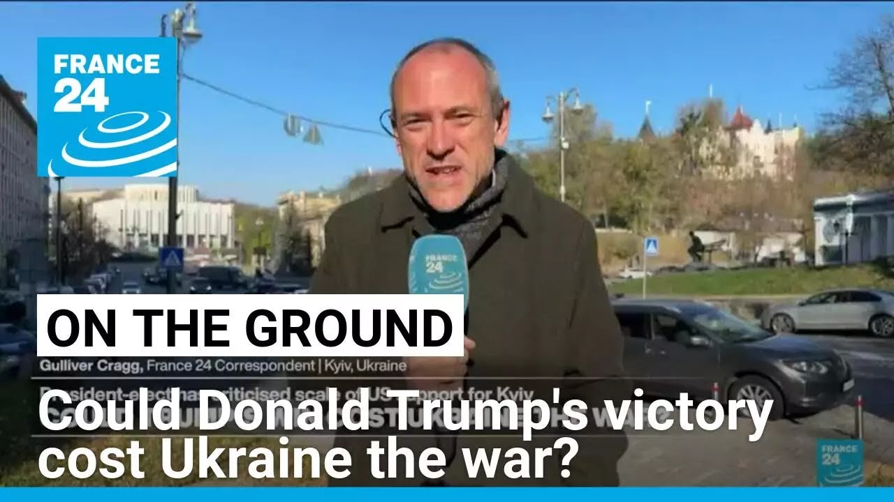 US election: Could Donald Trump's victory cost Ukraine the war • FRANCE 24 English