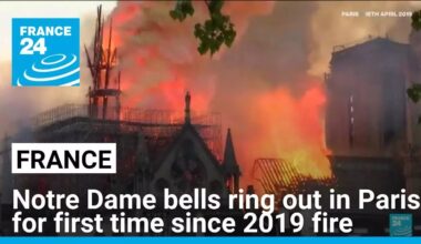 Notre Dame bells ring out in Paris for first time since 2019 fire • FRANCE 24 English