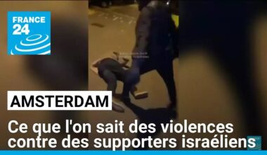 Ce que l'on sait des violences contre des supporters israéliens à Amsterdam • FRANCE 24
