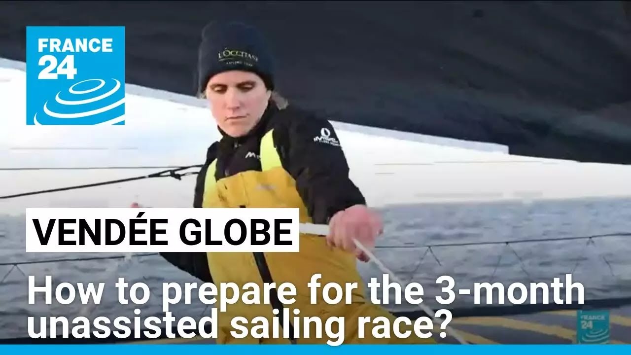 Vendee Globe: how does one prepare for the 3-month unassisted mega sailing race? • FRANCE 24