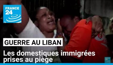 Guerre au Liban : les domestiques immigrées prises au piège • FRANCE 24
