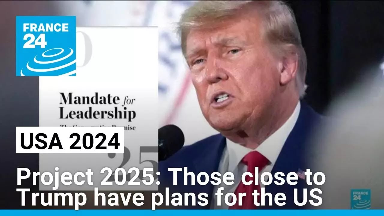 Project 2025: Those close to Trump have plans for the United States • FRANCE 24 English