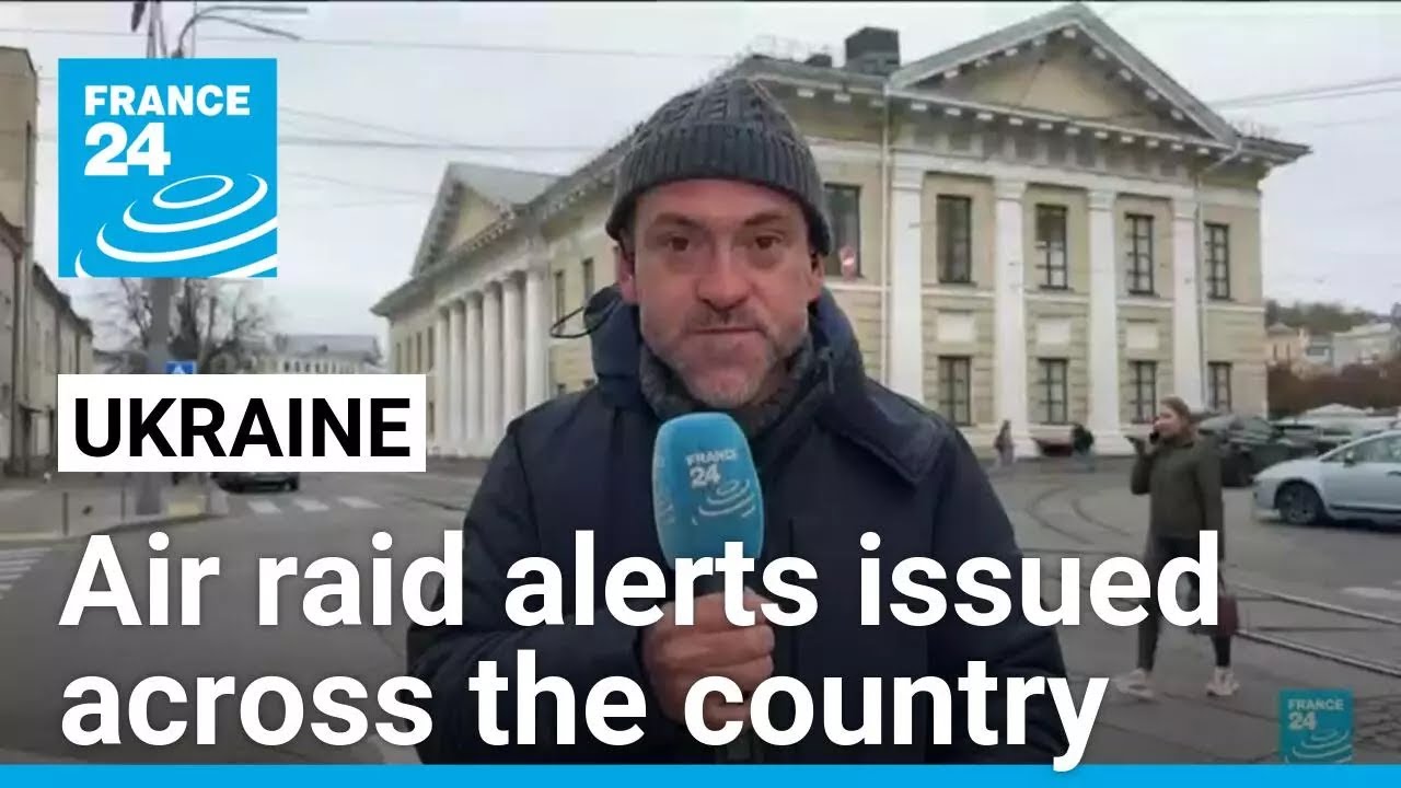 Air raid alerts issued across Ukraine, blasts heard in Kyiv • FRANCE 24 English