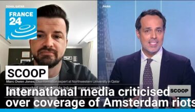 International media accused of skewing and lying in coverage of Amsterdam riots • FRANCE 24