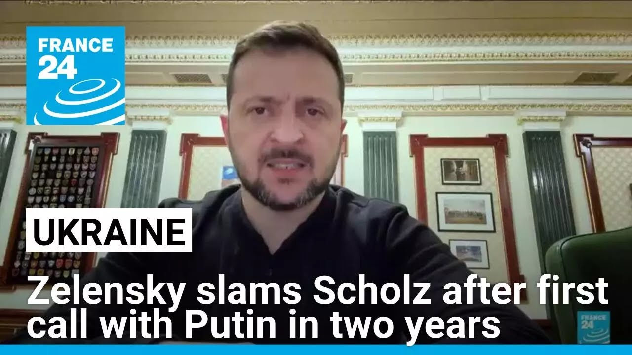 Ukraine slams Scholz after first call with Putin in two years • FRANCE 24 English
