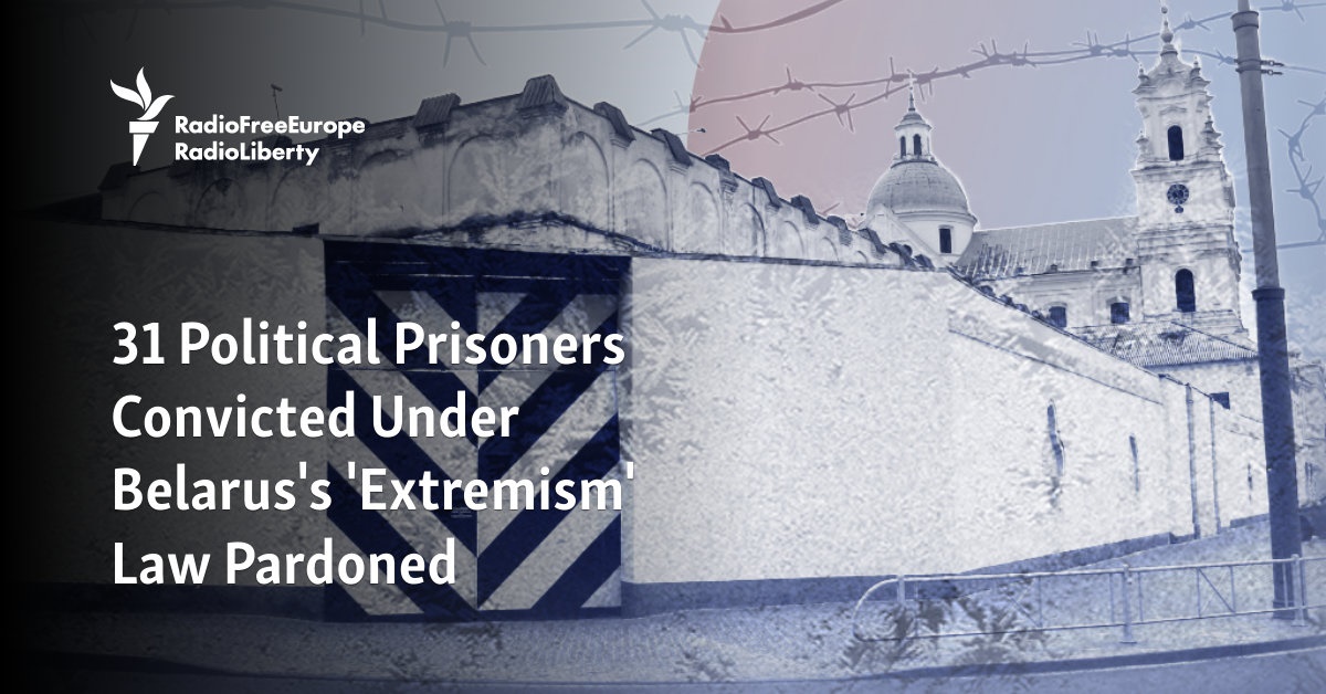 31 Political Prisoners Convicted Under Belarus's 'Extremism' Law Pardoned