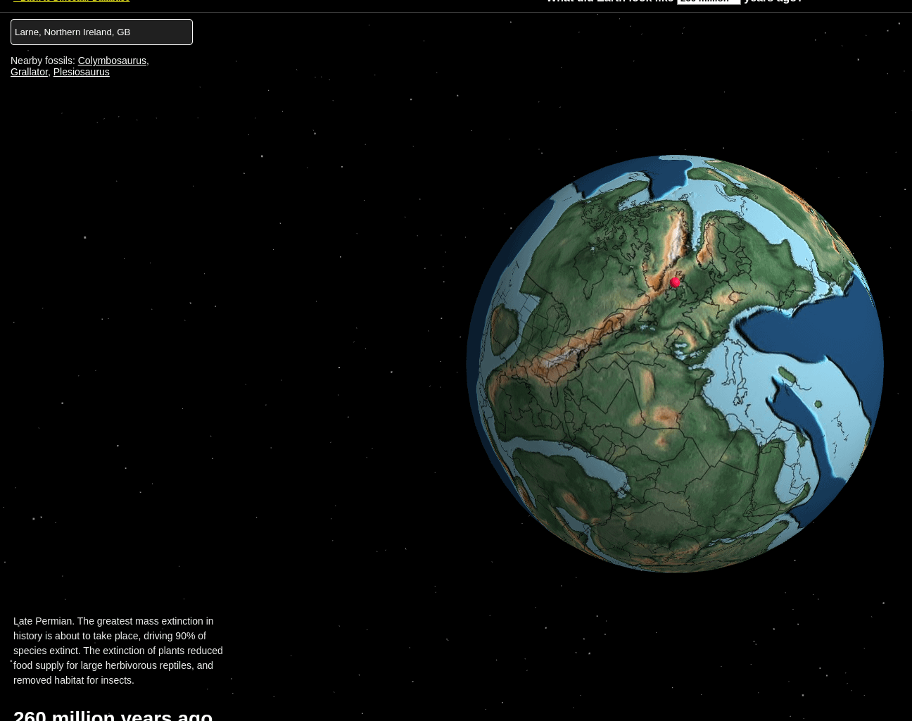 Larne 260 Million Years Ago - how little has changed? The greatest mass extinction in history is about to take place, driving 90% of species extinct. The extinction of plants reduced food supply for large herbivorous reptiles, and removed habitat - https://dinosaurpictures.org/ancient-earth#260