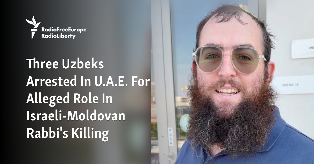 3 Uzbeks Arrested In U.A.E. For Alleged Role In Israeli-Moldovan Rabbi's Killing