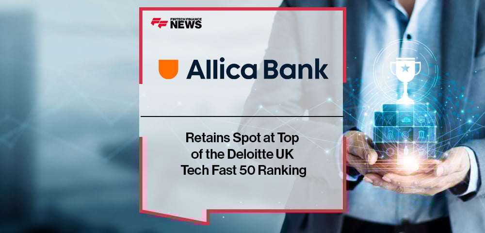 Allica Bank Retains Spot at Top of the Deloitte UK Tech Fast 50 Ranking
