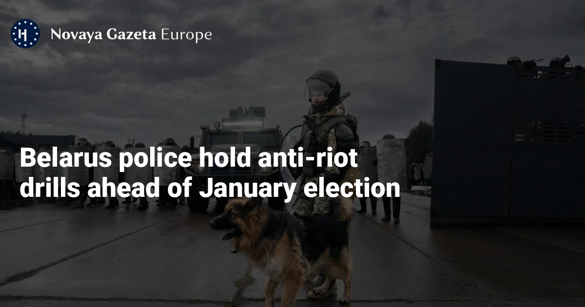 Belarus police hold anti-riot drills ahead of January election — Novaya Gazeta Europe