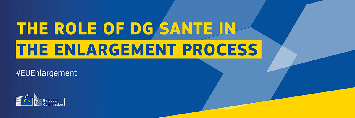 The role of DG SANTE in the Enlargement Process