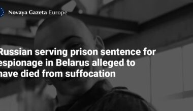 Russian serving prison sentence for espionage in Belarus alleged to have died from suffocation — Novaya Gazeta Europe