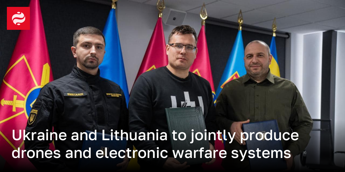 Ukraine and Lithuania to jointly produce drones and electronic warfare systems | Ukrainian News
