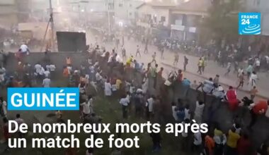 Guinée : des dizaines de morts après un match de foot à N'Zérékoré • FRANCE 24