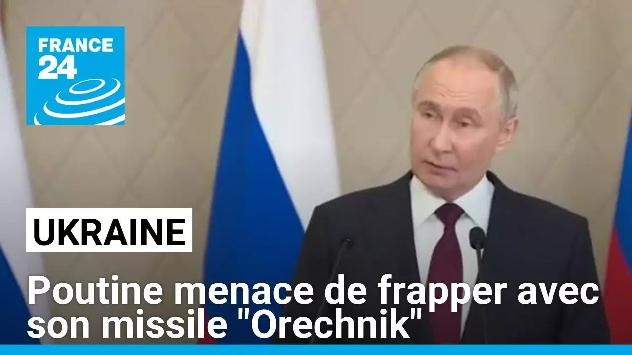 Ukraine : Poutine menace de frapper Kiev avec son puissant missile expérimental "Orechnik"