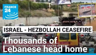 Thousands of Lebanese head home as Israel-Hezbollah truce takes hold • FRANCE 24 English