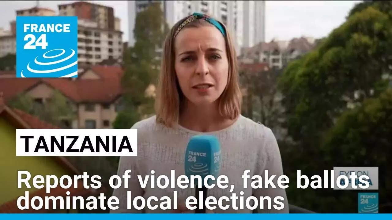 Tanzania: Reports of violence, fake ballots dominate local elections • FRANCE 24 English