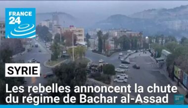 Syrie : les rebelles annoncent la chute du régime de Bachar al-Assad • FRANCE 24