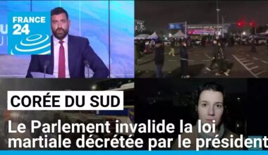 Corée du Sud : le Parlement invalide la loi martiale décrétée par le président • FRANCE 24