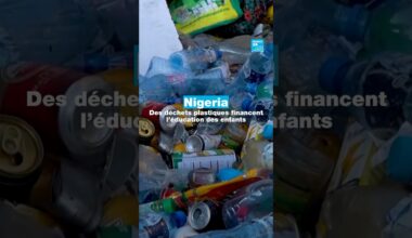 Au Nigeria, des déchets plastiques financent l'éducation des enfants • FRANCE 24