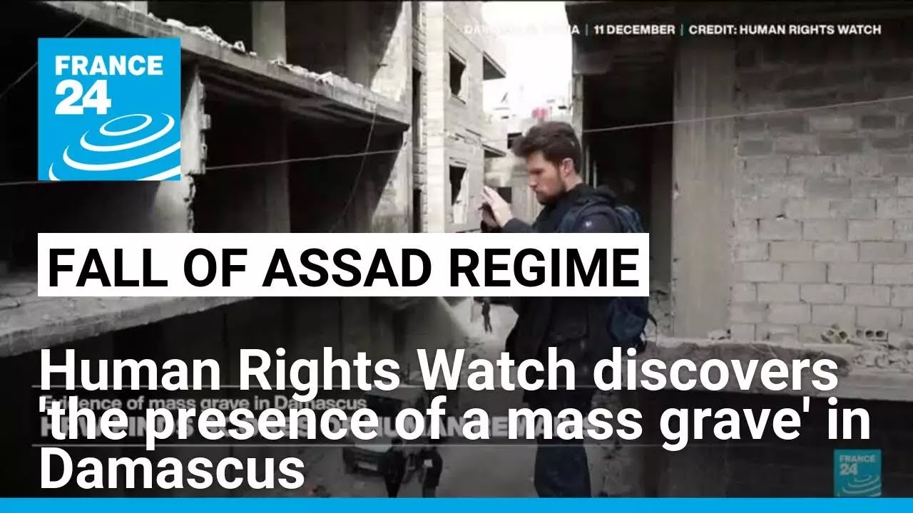 Human Rights Watch discovers 'the presence of a mass grave' in Damascus • FRANCE 24 English
