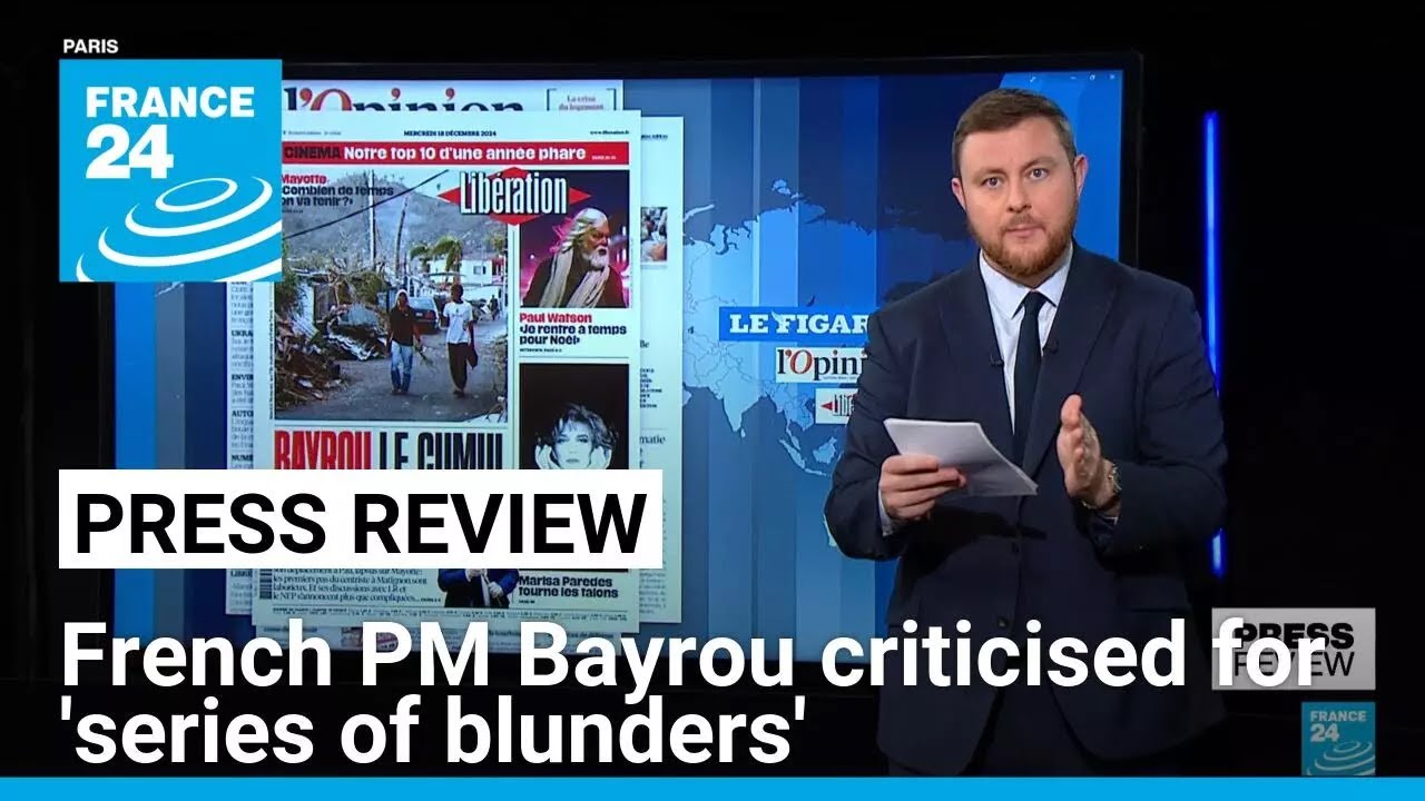 'Bayrou already under pressure': French PM under fire for choosing Pau over Mayotte • FRANCE 24
