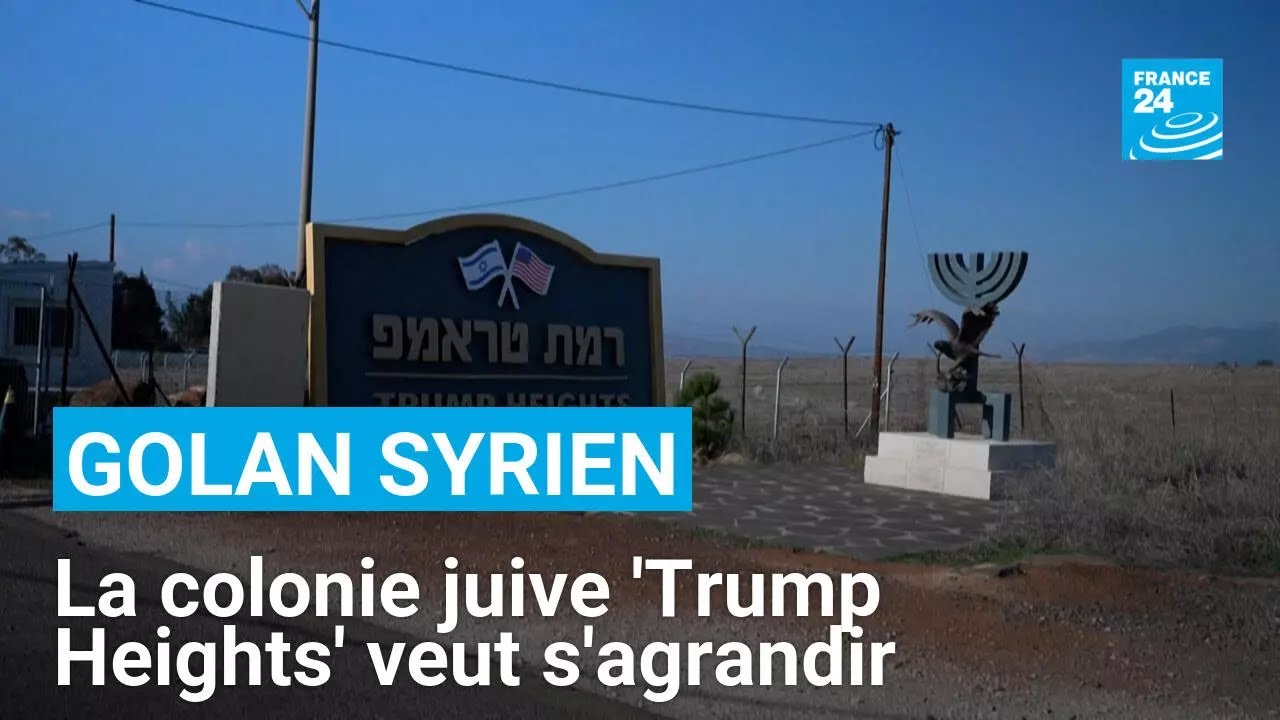 La colonie juive 'Trump Heights' et son projet d’expansion sur le Golan syrien • FRANCE 24