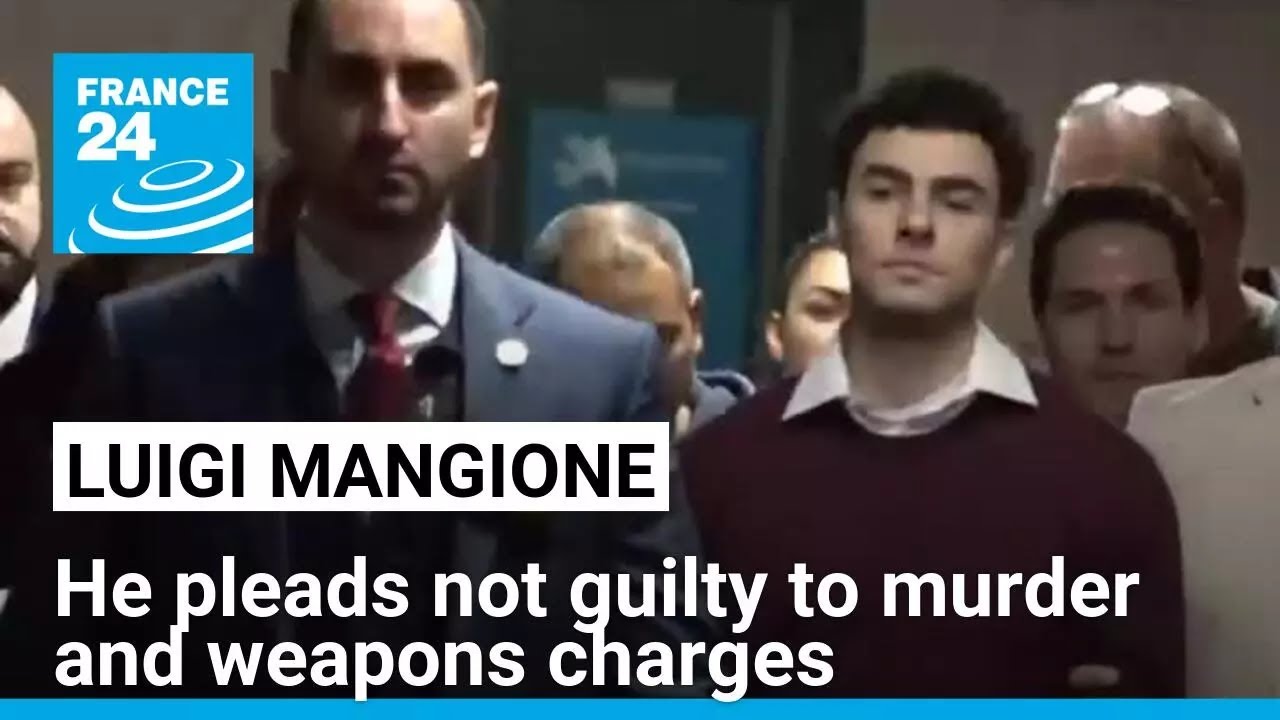 Luigi Mangione pleads not guilty to murder and weapons charges • FRANCE 24 English